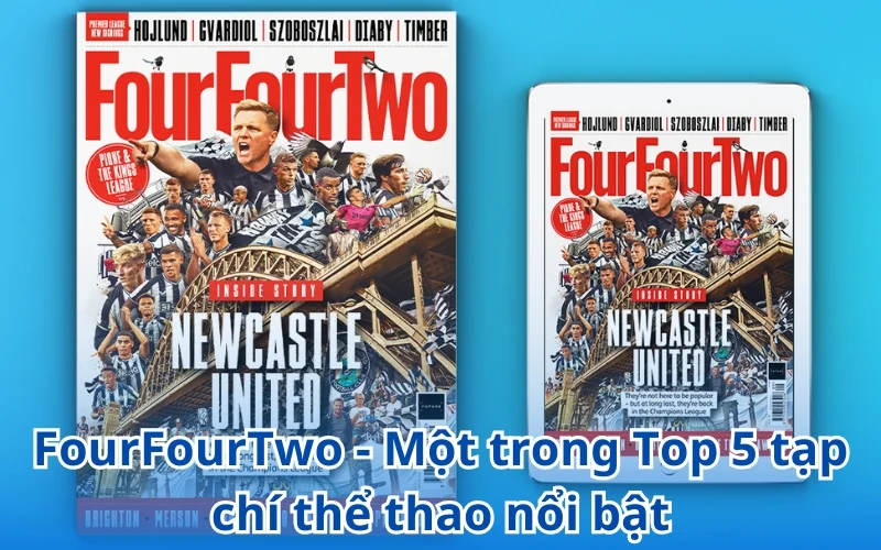 Top 5 tạp chí thể thao nổi bật - FourFourTwo là lựa chọn hàng đầu
